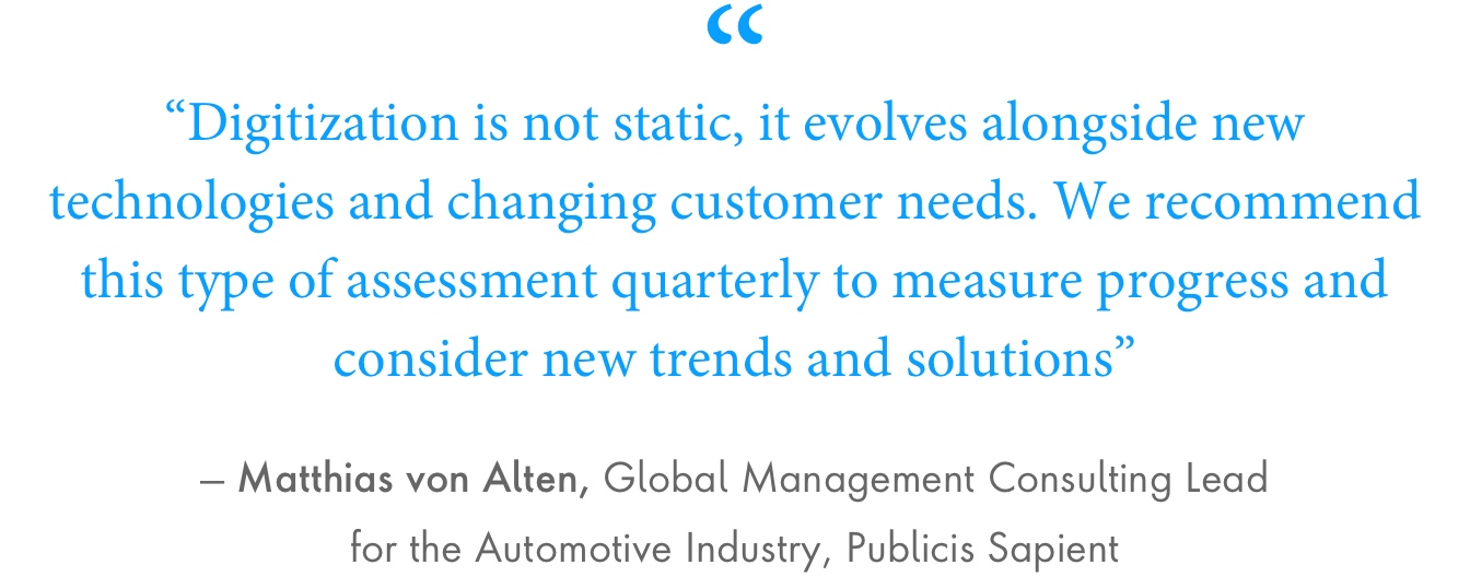 Quote: "Digitization is not static, it evolves alongside new technologies and changing customer needs. We recommend this type of assessment quarterly to measure progress and consider new trends and solutions”
